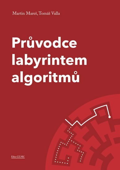 Průvodce labyrintem algoritmů, 1. vydání - Martin Mareš