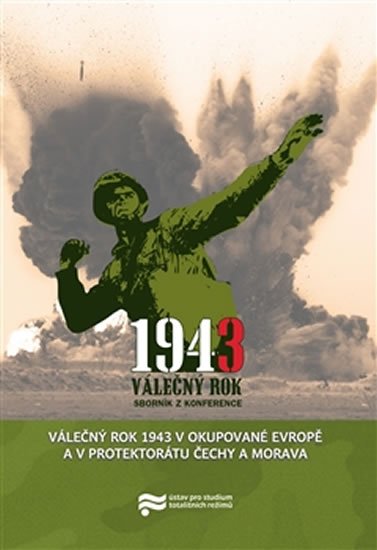 Levně Válečný rok 1943 v okupované Evropě a v Protektorátu Čechy a Morava - Pavel Zeman