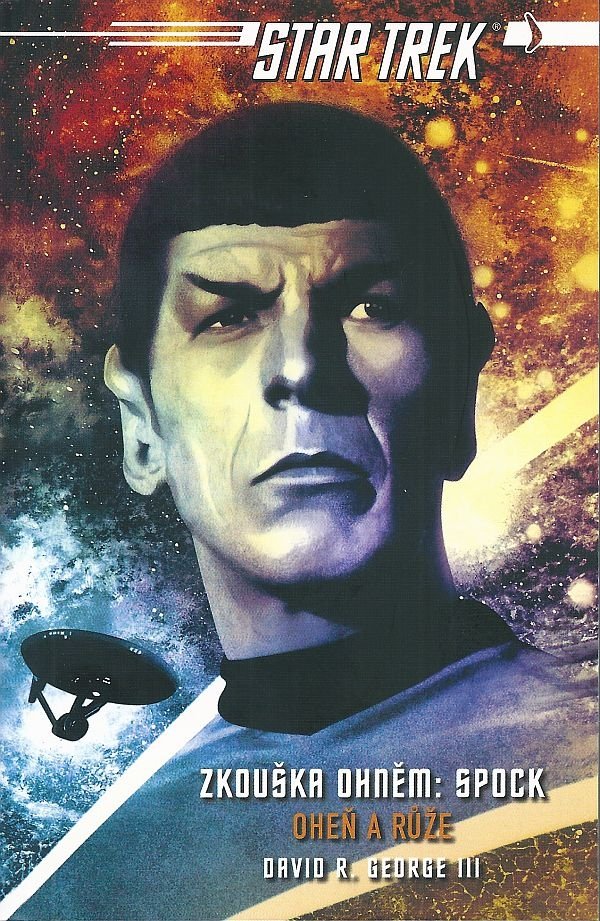Star Trek - Zkouška ohněm: Spock - Oheň a růže - David R. George