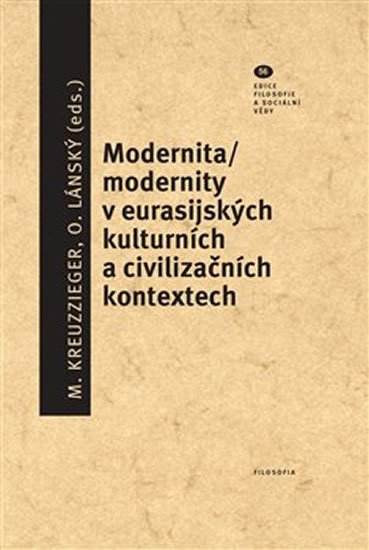 Modernita/modernity v euroasijských kulturních a civilizačních textech - Milan Kreuzziger
