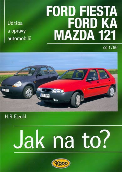 Levně Ford Fiesta 1/96-2002, Ford KA od 11/96, Mazda 121 - Jak na to? - 52. - Hans-Rüdiger Etzold