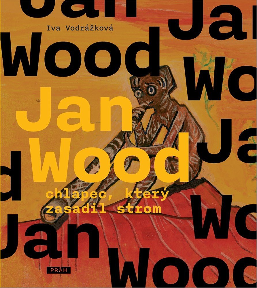 Jan Wood, chlapec, který zasadil strom - Iva Vodrážková