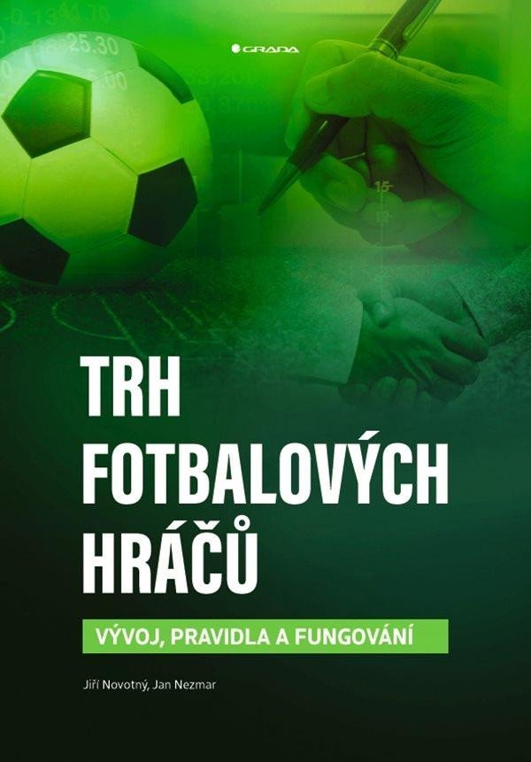Trh fotbalových hráčů - Vývoj, pravidla a fungování - Jiří Novotný