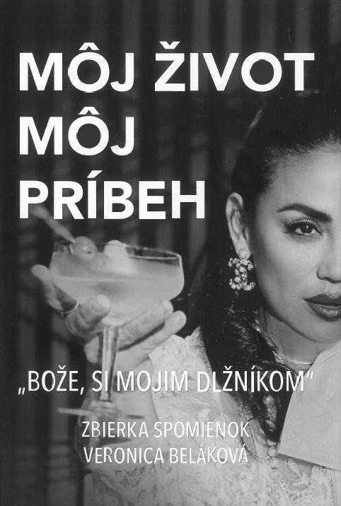 Levně Môj život, môj príbeh - Bože, si mojim dlžníkom (slovensky) - Veronica Beláková