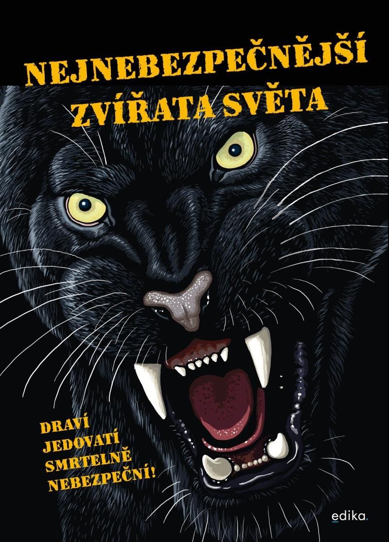 Nejnebezpečnější zvířata světa - Draví, jedovatí, smrtelně nebezpeční!, 2. vydání - Karolin Küntzel