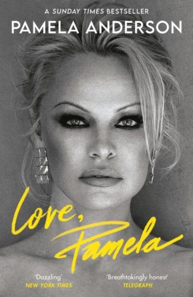 Love, Pamela: Her new memoir, taking control of her own narrative for the first time, 1. vydání - Pamela Anderson