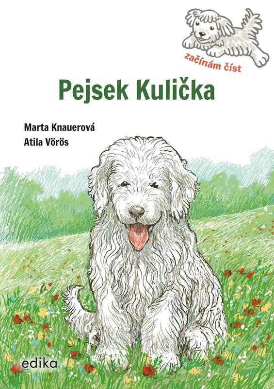 Levně Pejsek Kulička – Začínám číst - Marta Knauerová