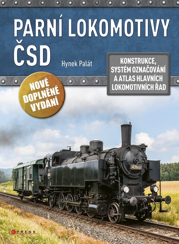 Parní lokomotivy ČSD - Konstrukce, systém označování a atlas hlavních lokomotivních řad - Hynek Palát