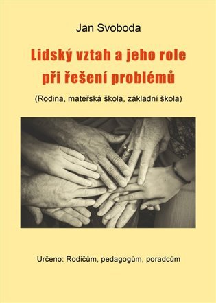 Lidský vztah a jeho role při řešení problémů (Rodina, mateřská škola, základní škola) - Jan Svoboda