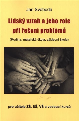 Lidský vztah a jeho role při řešení problémů (Rodina, mateřská škola, základní škola) - Jan Svoboda