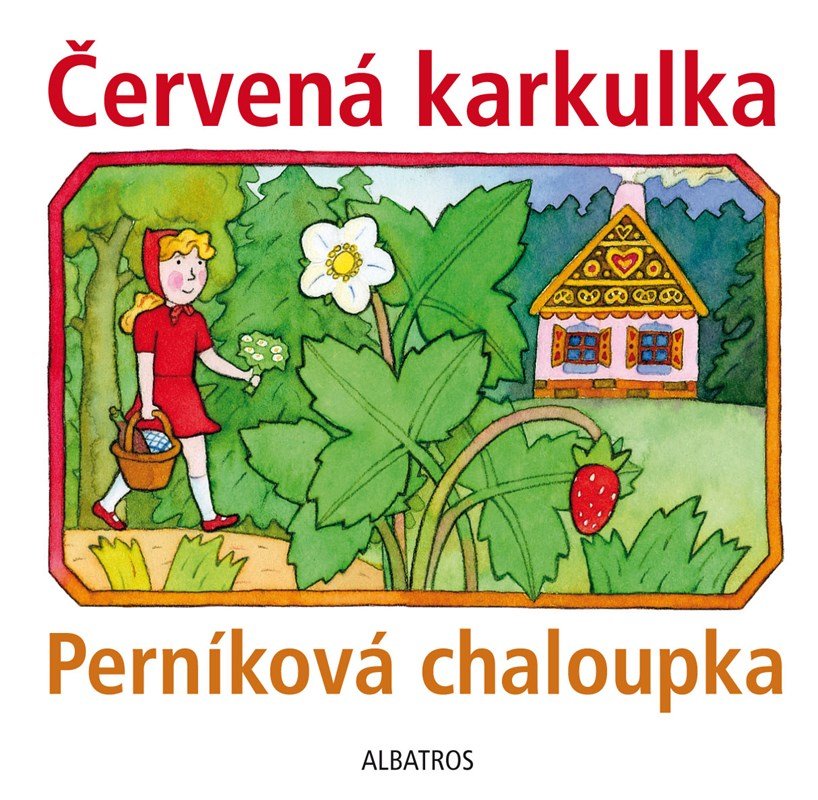 Levně Červená karkulka a Perníková chaloupka, 3. vydání - Kolektiv