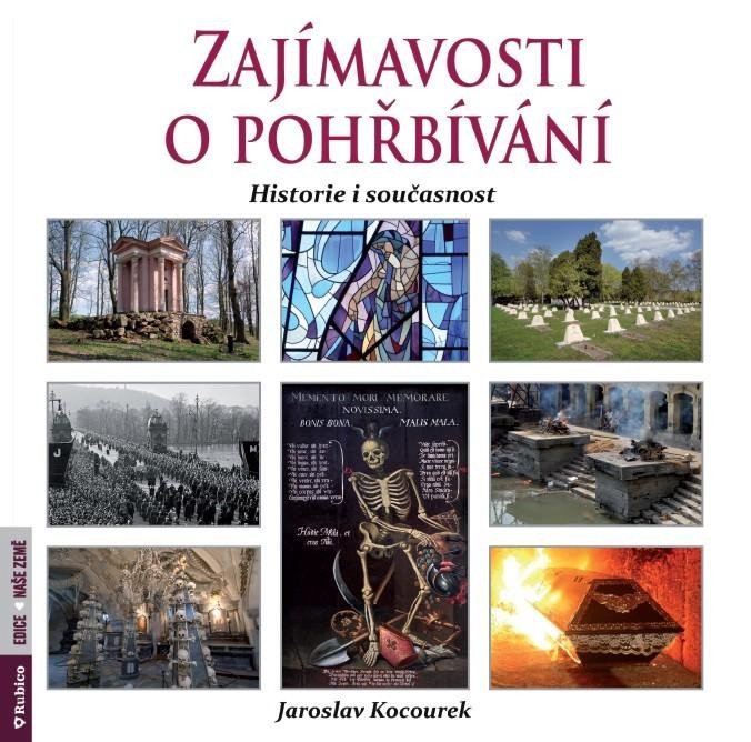 Zajímavosti o pohřbívání - Historie i současnost - Jaroslav Kocourek