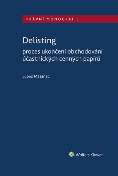 Delisting - Proces ukončení obchodování účastnických cenných papírů - Luboš Mazanec