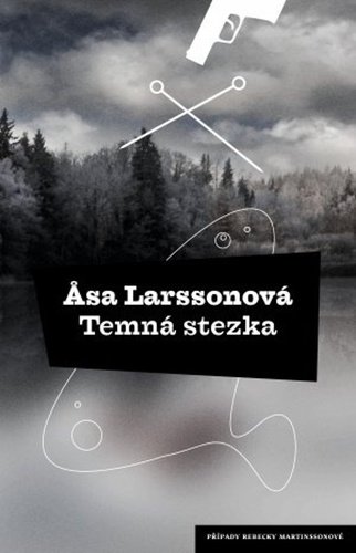 Levně Temná stezka, 1. vydání - Åsa Larsson