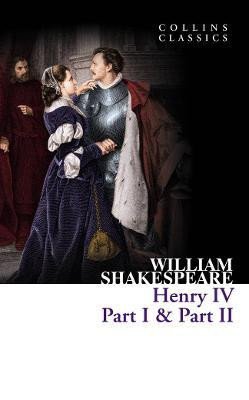 Levně Henry IV, Part I &amp; Part II (Collins Classics) - William Shakespeare