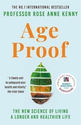 Levně Age Proof : The New Science of Living a Longer and Healthier Life - Rose Anne Kenny