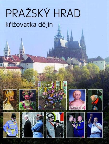 Levně Pražský hrad - křižovatka dějin - Miloš Pokorný