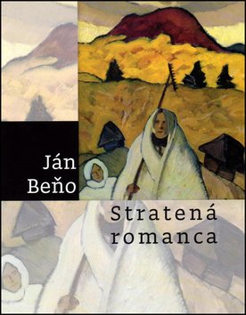 Levně Stratená romanca - Ján Beňo