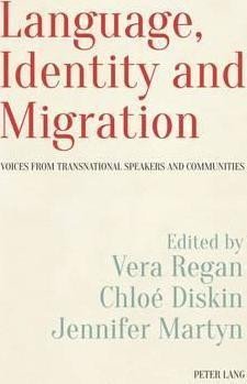 Levně Language, Identity and Migration : Voices from Transnational Speakers and Communities - Vera Regan