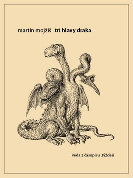 Levně Tri hlavy draka - Martin Mojžiš