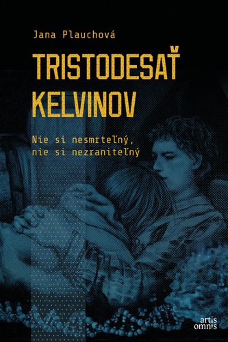 Levně Tristodesať kelvinov - Jana Plauchová