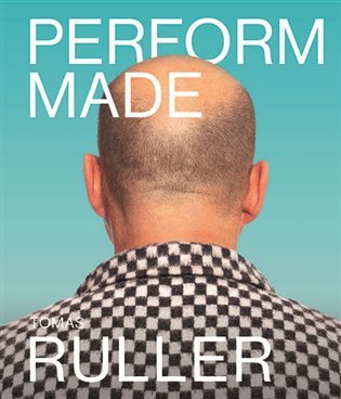 Perform-Made, 1. vydání - Tomáš Ruller