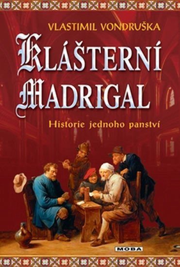 Klášterní madrigal - Historie jednoho panství - Vlastimil Vondruška