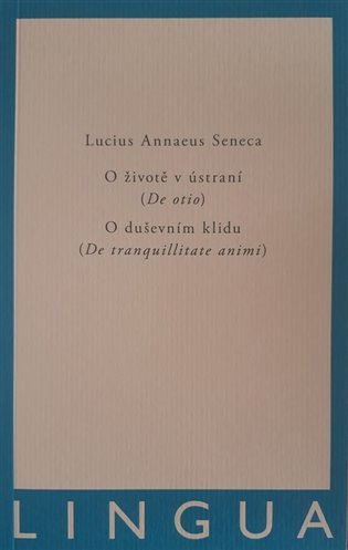 Levně O životě v ústraní (De otio) / O duševním klidu (De tranquilitate animi) - Lucius Annaeus Seneca
