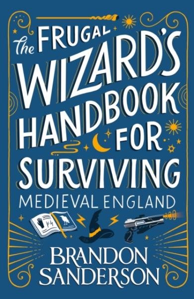 Levně The Frugal Wizard´s Handbook for Surviving Medieval England - Brandon Sanderson