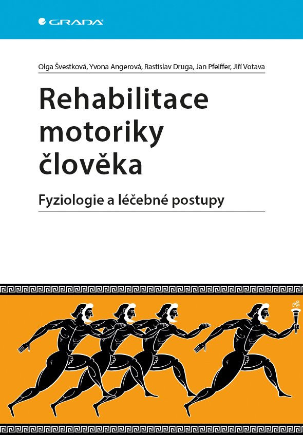 Levně Rehabilitace motoriky člověka - Fyziologie a léčebné postupy - Olga Švestková