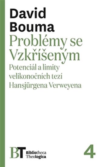 Problémy se Vzkříšeným - Potenciál a limity velikonočních tezí Hansjürgena Verweyena - David Bouma