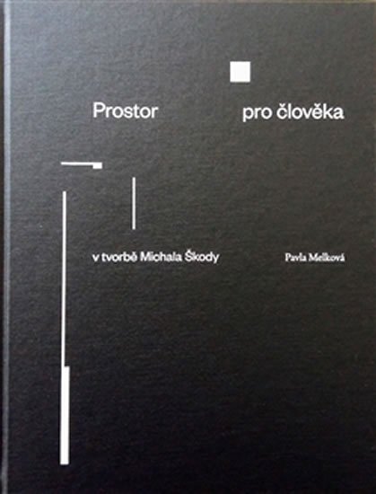 Levně Prostor pro člověka v tvorbě Michala Škody - Pavla Melková