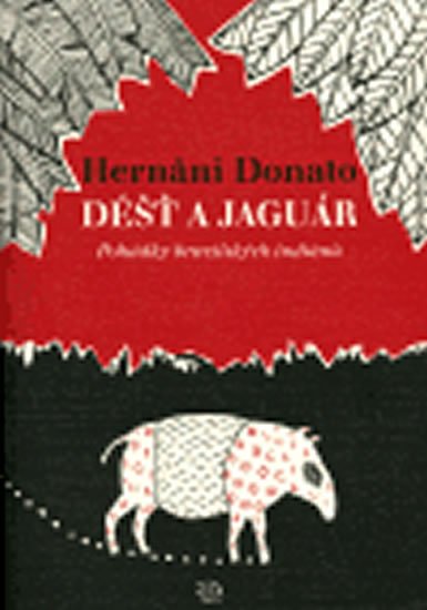 Déšť a jaguár - Pohádky brazilských indiánů - Hernani Donato