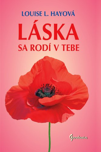 Levně Láska sa rodí v tebe - Louise L. Hay