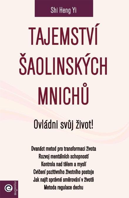 Levně Tajemství šaolinských mnichů - Ovládni svůj život! - Shi Heng Yi