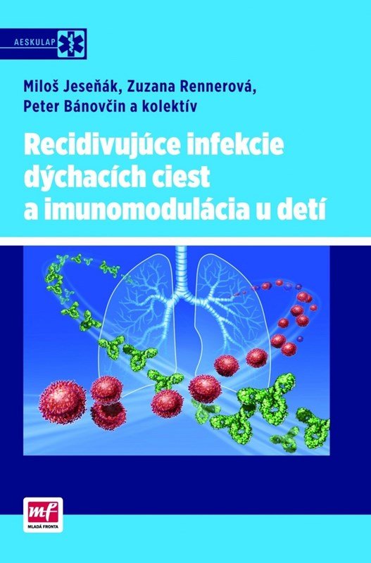 Levně Recidivujúce infekcie dýchacích ciest a imunomodulácia u detí - Miloš Jeseňák