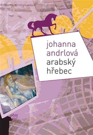 Levně Arabský hřebec - Johanna Andrlová
