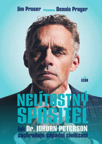 Levně Nelítostný spasitel - Jak dr. Jordan Peterson zachraňuje západní civilizaci - Jim Proser