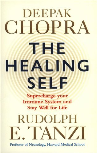 Healing Self: Supercharge your immune system and stay well for life - Deepak Chopra