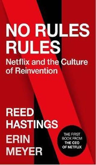 Levně No Rules Rules : Netflix and the Culture of Reinvention - Reed Hastings