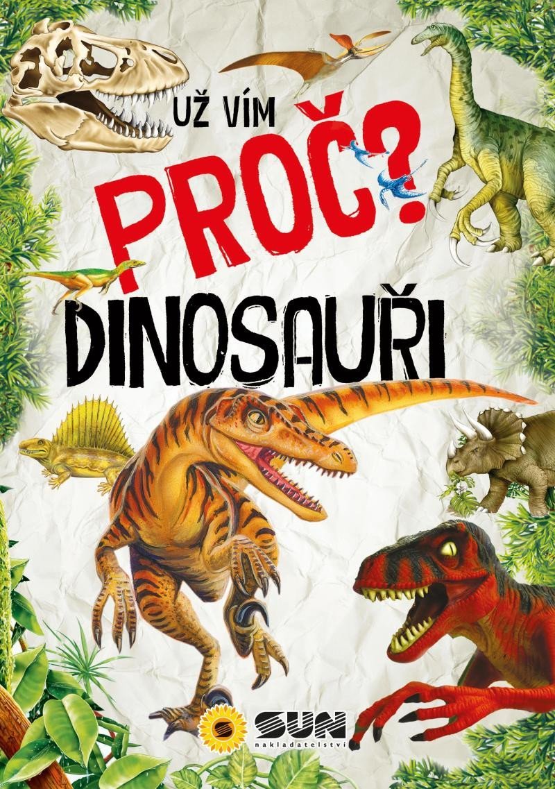 Levně Už vím proč? Dinosauři, 1. vydání