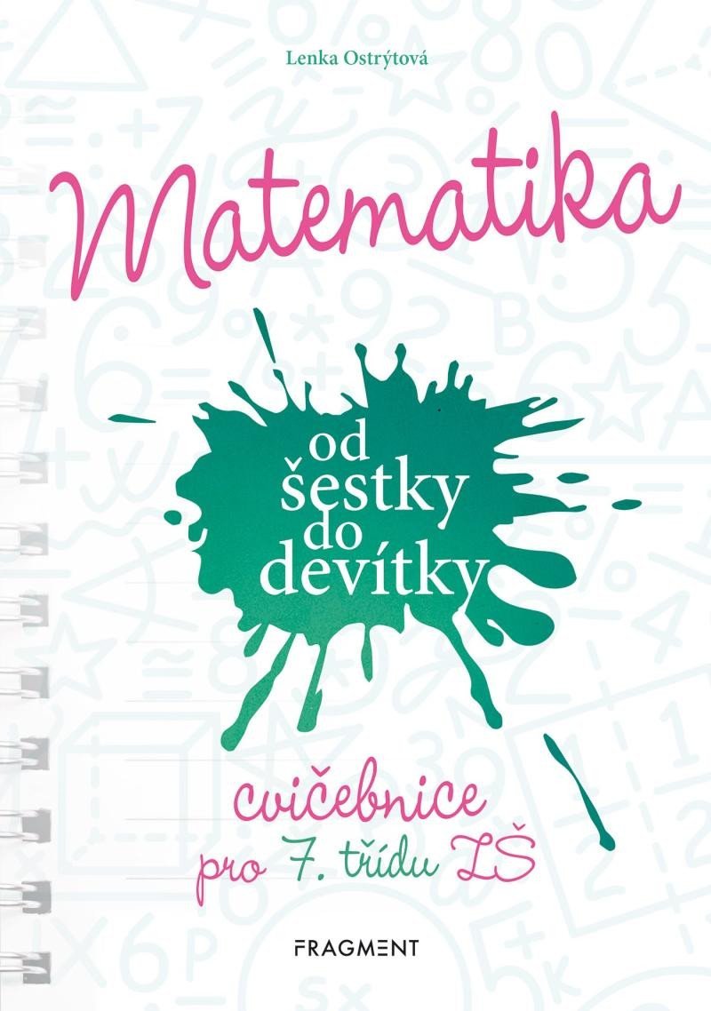 Levně Matematika od šestky do devítky - Cvičebnice pro 7. třídu ZŠ - Lenka Ostrýtová
