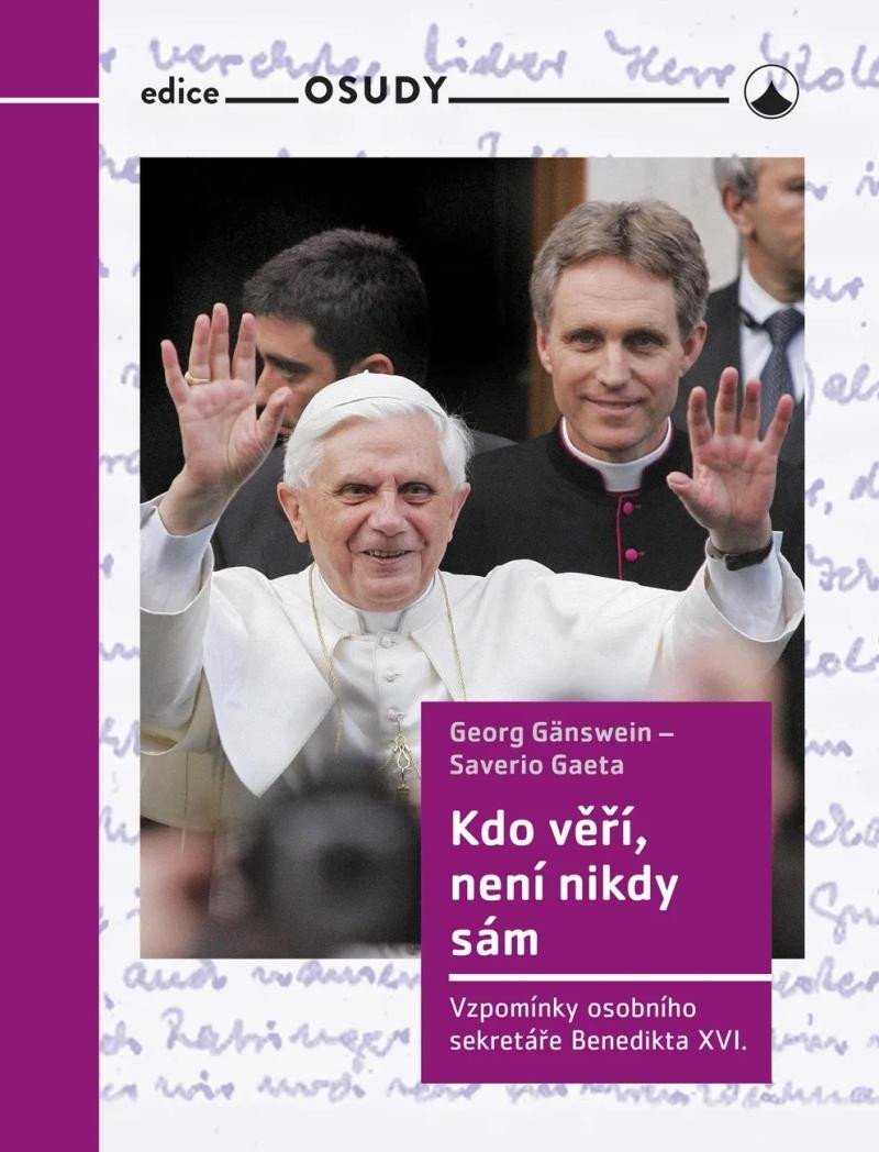 Levně Kdo věří, není nikdy sám - Vzpomínky osobního sekretáře Benedikta XVI. - Saverio Gaeta