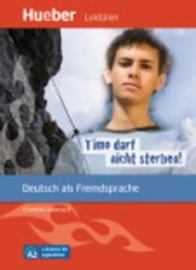 Levně Lektüren für Jugendliche A2: Timo darf nicht sterben!, Leseheft - Franz Specht