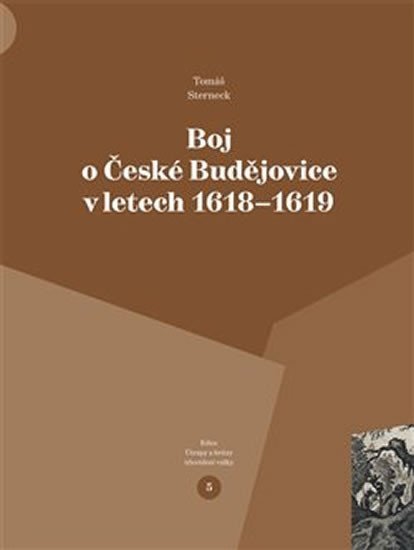 Levně Boj o České Budějovice v letech 1618-1619 - Tomáš Sterneck