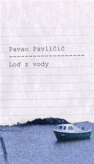 Levně Loď z vody - Pavao Pavličić