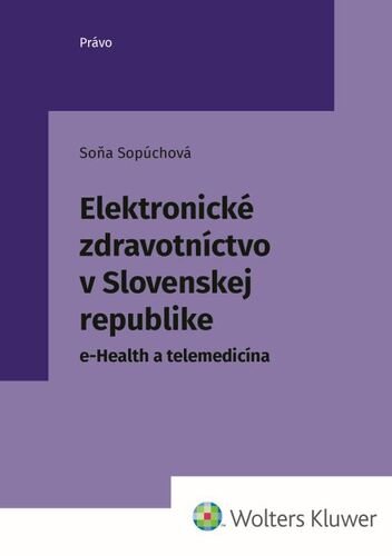 Levně Elektronické zdravotníctvo v Slovenskej republike - Soňa Sopúchová