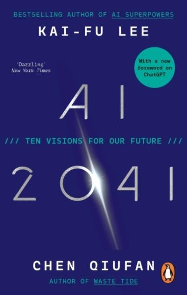 Levně AI 2041: Ten Visions for Our Future - Kai-Fu Lee