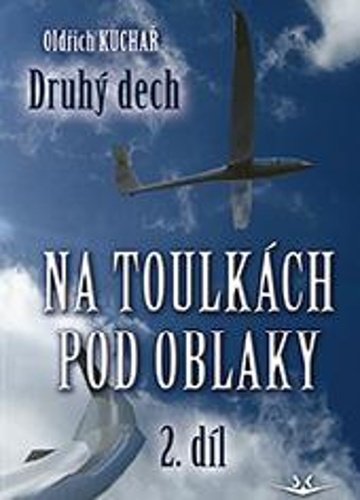 Levně Na toulkách pod oblaky 2 - Druhý dech - Oldřich Kuchař