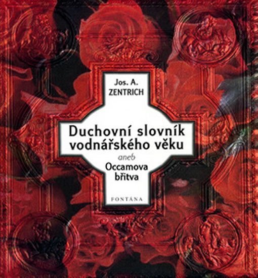 Levně Duchovní slovník vodnářského věku I. aneb Occamova břitva - Josef Antonín Zentrich